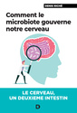 Couverture de l'ouvrage Comment le microbiote gouverne notre cerveau