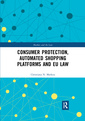 Couverture de l'ouvrage Consumer Protection, Automated Shopping Platforms and EU Law
