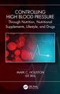 Couverture de l'ouvrage Controlling High Blood Pressure through Nutrition, Supplements, Lifestyle and Drugs