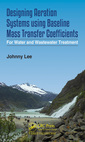 Couverture de l'ouvrage Designing Aeration Systems using Baseline Mass Transfer Coefficients