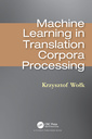Couverture de l'ouvrage Machine Learning in Translation Corpora Processing