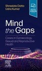 Couverture de l'ouvrage Mind the Gaps: Cases in Gynaecology, Sexual and Reproductive Health