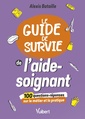 Couverture de l'ouvrage Le Guide de survie de l'aide-soignant