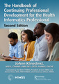 Couverture de l'ouvrage The Handbook of Continuing Professional Development for the Health Informatics Professional
