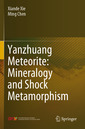 Couverture de l'ouvrage Yanzhuang Meteorite: Mineralogy and Shock Metamorphism