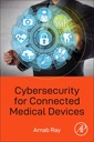 Couverture de l'ouvrage Cybersecurity for Connected Medical Devices