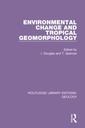 Couverture de l'ouvrage Environmental Change and Tropical Geomorphology