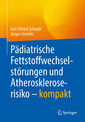 Couverture de l'ouvrage Pädiatrische Fettstoffwechselstörungen und Atheroskleroserisiko – kompakt