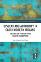 Couverture de l'ouvrage Dissent and Authority in Early Modern Ireland