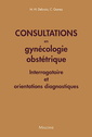 Couverture de l'ouvrage Consultations en gynecologie obstetrique