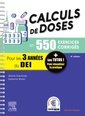 Couverture de l'ouvrage Calculs de doses en 550 exercices corrigés - Pour les 3 années du Diplôme d'Etat infirmier.