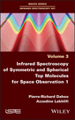 Couverture de l'ouvrage Infrared Spectroscopy of Symmetric and Spherical Spindles for Space Observation 1
