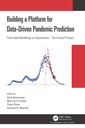 Couverture de l'ouvrage Building a Platform for Data-Driven Pandemic Prediction