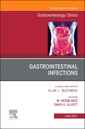 Couverture de l'ouvrage Gastrointestinal Infections, An Issue of Gastroenterology Clinics of North America