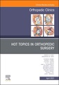 Couverture de l'ouvrage Hot Topics in Orthopedics, An Issue of Orthopedic Clinics