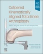 Couverture de l'ouvrage Calipered Kinematically aligned Total Knee Arthroplasty