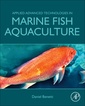 Couverture de l'ouvrage Applied Advanced Technologies in Marine Fish Aquaculture