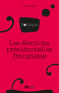 Couverture de l'ouvrage Les élections présidentielles françaises
