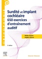 Couverture de l'ouvrage Surdité et implant cochléaire : 650 exercices d'entraînement auditif