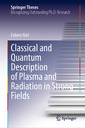 Couverture de l'ouvrage Classical and Quantum Description of Plasma and Radiation in Strong Fields