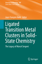 Couverture de l'ouvrage Ligated Transition Metal Clusters in Solid-state Chemistry 