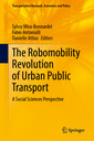 Couverture de l'ouvrage The Robomobility Revolution of Urban Public Transport