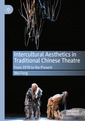 Couverture de l'ouvrage Intercultural Aesthetics in Traditional Chinese Theatre