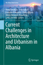 Couverture de l'ouvrage Current Challenges in Architecture and Urbanism in Albania