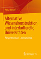 Couverture de l'ouvrage Alternative Wissenskonstruktion und interkulturelle Universitäten