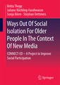 Couverture de l'ouvrage Ways Out Of Social Isolation For Older People In The Context Of New Media