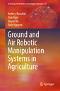 Couverture de l'ouvrage Ground and Air Robotic Manipulation Systems in Agriculture