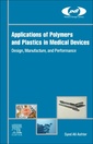 Couverture de l'ouvrage Applications of Polymers and Plastics in Medical Devices