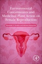 Couverture de l'ouvrage Environmental Contaminants and Medicinal Plants Action on Female Reproduction