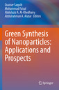 Couverture de l'ouvrage Green Synthesis of Nanoparticles: Applications and Prospects
