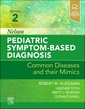 Couverture de l'ouvrage Nelson Pediatric Symptom-Based Diagnosis: Common Diseases and their Mimics
