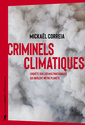 Couverture de l'ouvrage Criminels climatiques - Enquête sur les multinationales qui brûlent notre planète