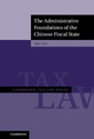 Couverture de l'ouvrage The Administrative Foundations of the Chinese Fiscal State