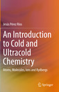 Couverture de l'ouvrage An Introduction to Cold and Ultracold Chemistry