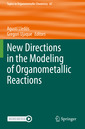 Couverture de l'ouvrage New Directions in the Modeling of Organometallic Reactions