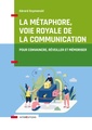 Couverture de l'ouvrage La métaphore, voie royale de la communication - 2e éd.