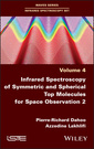 Couverture de l'ouvrage Infrared Spectroscopy of Symmetric and Spherical Top Molecules for Space Observation, Volume 2