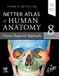 Couverture de l'ouvrage Netter Atlas of Human Anatomy: Classic Regional Approach