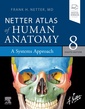 Couverture de l'ouvrage Netter Atlas of Human Anatomy: A Systems Approach
