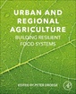 Couverture de l'ouvrage Urban and Regional Agriculture