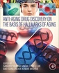 Couverture de l'ouvrage Anti-Aging Drug Discovery on the Basis of Hallmarks of Aging