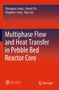 Couverture de l'ouvrage Multiphase Flow and Heat Transfer in Pebble Bed Reactor Core