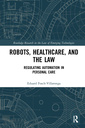 Couverture de l'ouvrage Robots, Healthcare, and the Law