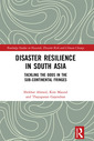 Couverture de l'ouvrage Disaster Resilience in South Asia