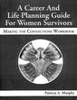 Couverture de l'ouvrage A Career and Life Planning Guide for Women Survivors