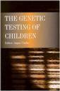Couverture de l'ouvrage The Genetic Testing of Children